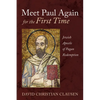 Meet Paul Again for the First Time: Jewish Apostle of Pagan Redemption - Paperback