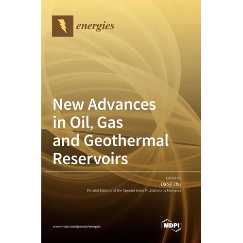 New Advances in Oil, Gas and Geothermal Reservoirs - Hardcover