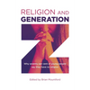 Religion and Generation Z: Why Seventy Per Cent of Young People Say They Have No Religion - Paperback