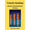 Velocity Banking Ultimate Debt Reduction Strategy - Paperback