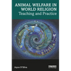 Animal Welfare in World Religion: Teaching and Practice - Paperback