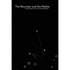 The Mountain and the Pebble: The philosophy of, the art of, photography. - Paperback
