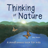 Thinking of Nature: A mindfulness book for kids - Paperback