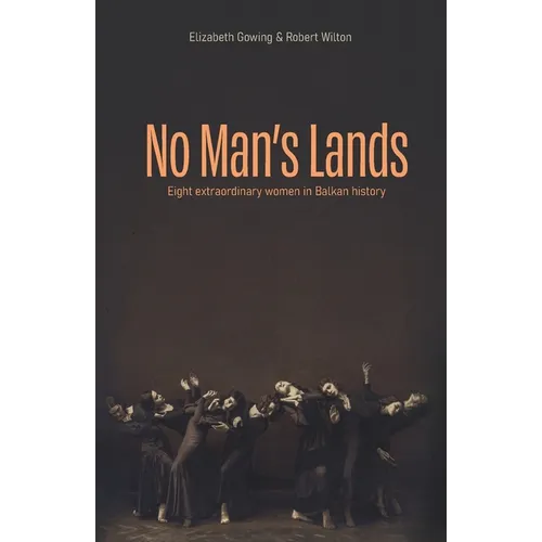 No Man's Lands: eight extraordinary women in Balkan history - Paperback
