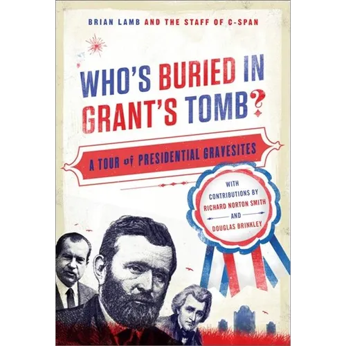 Who's Buried in Grant's Tomb?: A Tour of Presidential Gravesites - Paperback