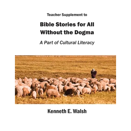 Teacher Supplement to Bible Stories for All Without the Dogma: A Part of Cultural Literacy - Paperback