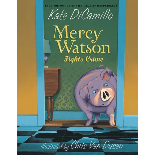 Mercy Watson Fights Crime: (A Funny and Heartwarming Chapter Book about a Lovable, Toast-Eating Pig - Perfect for Early Readers and Kids Ages 5-7 in G - Paperback