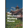 The Winchester Mystery House: The Riddle of Sarah Winchester's Mansion - Paperback
