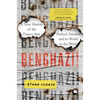 Benghazi!: A New History of the Fiasco That Pushed America and Its World to the Brink - Hardcover