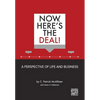 Now, Here's the Deal! A Perspective of Life and Business - Hardcover