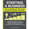 Starting a Business QuickStart Guide: The Simplified Beginner's Guide to Launching a Successful Small Business, Turning Your Vision into Reality, and - Paperback