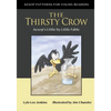 The Thirsty Crow: Aesop's Little by Little Fable - Paperback