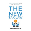 The New Tax Law: How To Make It Work For You And Your Business - Paperback