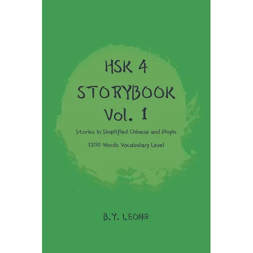 HSK 4 Storybook Vol 1: Stories in Simplified Chinese and Pinyin 1200 Words Vocabulary Level - Paperback