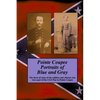 Pointe Coupee Portraits of Blue and Gray: The faces of some of the soldiers and citizens whose were part of the Civil War in Pointe Coupee - Paperback