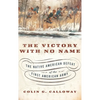 Victory with No Name: The Native American Defeat of the First American Army - Hardcover