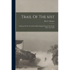Trail Of The 61st: A History Of The 61st Field Artillery Brigade During The World War, 1917-1919 - Paperback