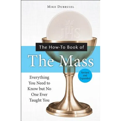 The How-To Book of the Mass, Revised and Expanded - Paperback