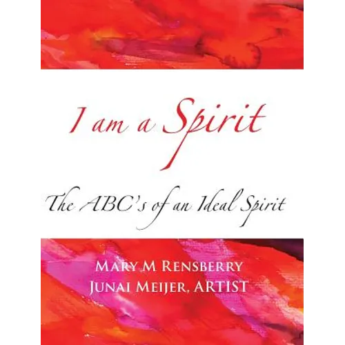 I Am Spirit: The ABCs of an Ideal Spirit - Hardcover