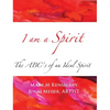 I Am Spirit: The ABCs of an Ideal Spirit - Hardcover