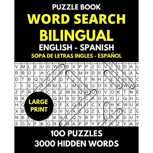 Word Search Bilingual English - Spanish (Sopa de Letras Bilingue Ingles - Español): Professional Puzzle Book for Word Find with Solutions - 100 Puzzle - Paperback
