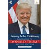 Journey to the Presidency: Biography of Donald Trump Revised Edition Children's Biography Books - Paperback