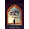 Women, Faith, and Family: Reclaiming Gender Justice Through Religious Activism - Hardcover
