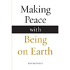 Making Peace with Being on Earth - Paperback
