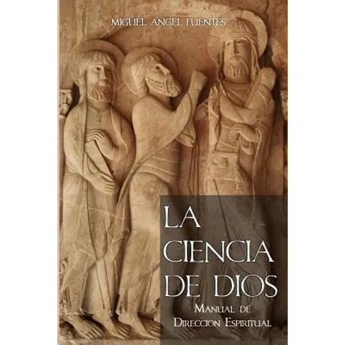 La Ciencia de Dios: Manual de Dirección Espiritual - Paperback