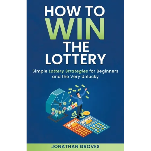 How to Win the Lottery: Simple Lottery Strategies for Beginners and the Very Unlucky - Paperback