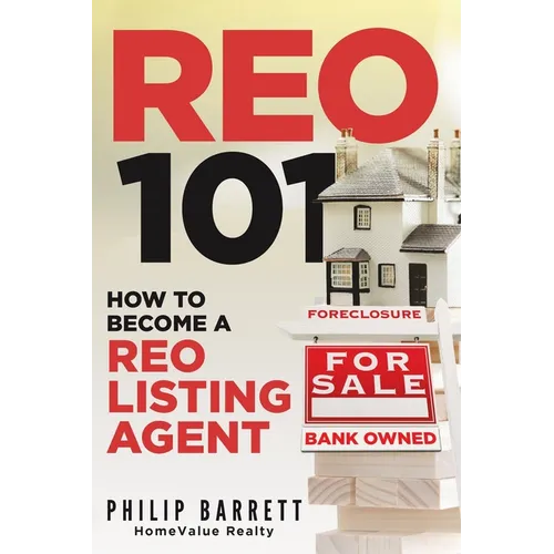 Reo 101: How To Become A REO Listing Agent - Paperback