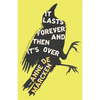 It Lasts Forever and Then It's Over - Paperback