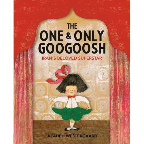 The One & Only Googoosh: Iran's Beloved Superstar - Hardcover