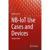 Nb-Iot Use Cases and Devices: Design Guide - Paperback