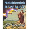 Melchizedek Revealed: Solving the Mystery aout Melchizedek! - Paperback
