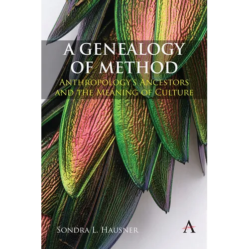 A Genealogy of Method: Anthropology's Ancestors and the Meaning of Culture - Paperback