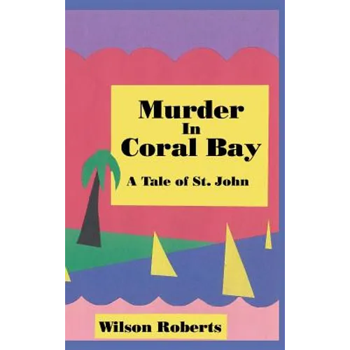 Murder in Coral Bay: A Tale of St. John - Hardcover