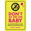 Don't Sit on the Baby, 2nd Edition: The Ultimate Guide to Sane, Skilled, and Safe Babysitting - Paperback