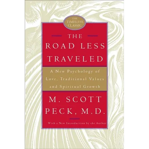 The Road Less Traveled: A New Psychology of Love, Traditional Values, and Spiritual Growth - Hardcover