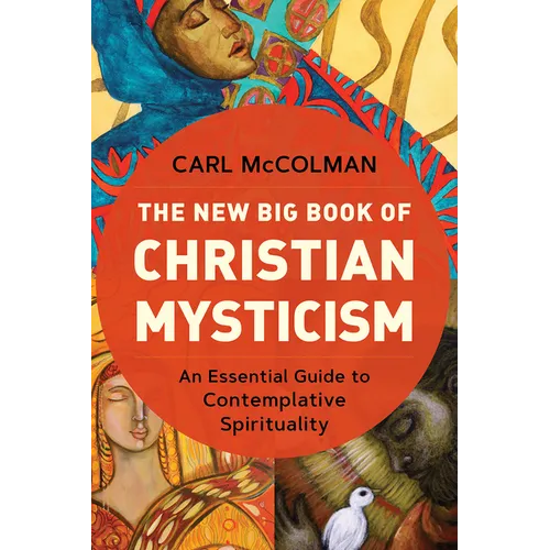 The New Big Book of Christian Mysticism: An Essential Guide to Contemplative Spirituality - Paperback