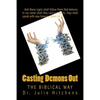 Cast Out Demons: The Bible Way - Paperback