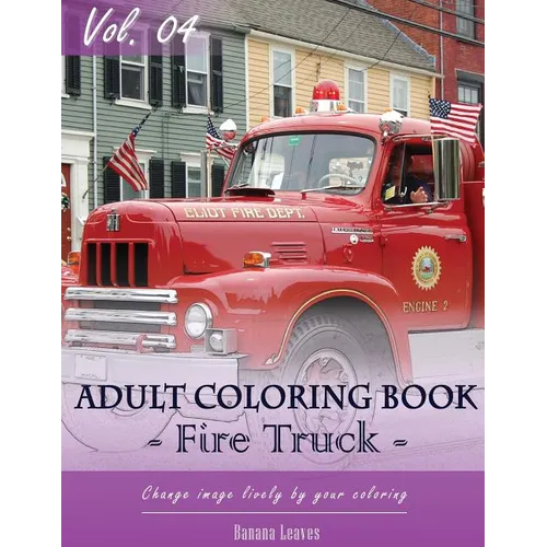 Fire Trucks Coloring Book for Stress Relief & Mind Relaxation, Stay Focus Treatment: New Series of Coloring Book for Adults and Grown up, 8.5" x 11" ( - Paperback
