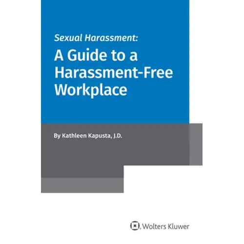 Sexual Harassment: A Guide to a Harassment-Free Workplace - Paperback
