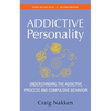 The Addictive Personality: Understanding the Addictive Process and Compulsive Behavior - Paperback
