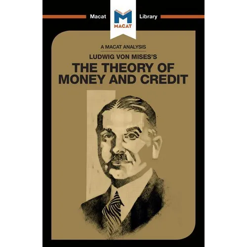 An Analysis of Ludwig Von Mises's the Theory of Money and Credit - Paperback