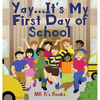 Yay... It's My First Day of School - Hardcover
