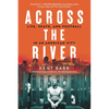 Across the River: Life, Death, and Football in an American City - Paperback