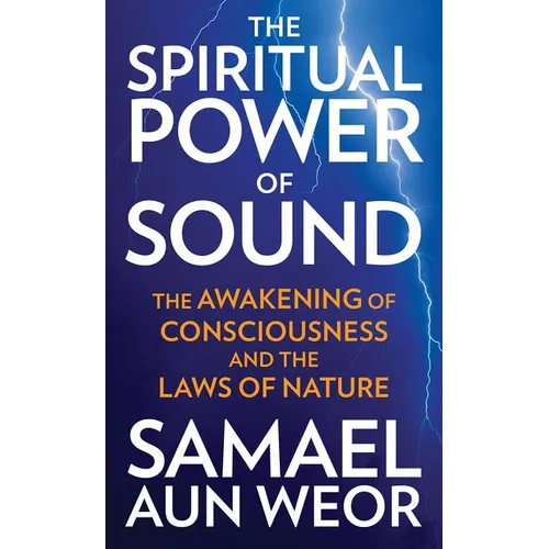 The Spiritual Power of Sound: The Awakening of Consciousness and the Laws of Nature - Paperback