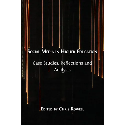 Social Media in Higher Education: Case Studies, Reflections and Analysis - Paperback