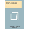 Vicente Guerrero, Mexican Liberator: A Study In Patriotism - Paperback